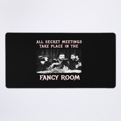 What We Do In The Shadows All Secret Meetings Take Place In The Fancy Room Mouse Pad