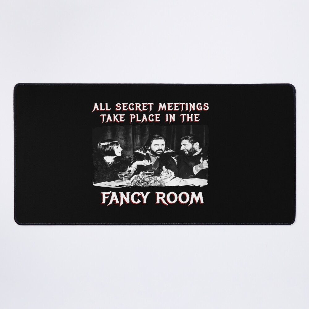 What We Do In The Shadows All Secret Meetings Take Place In The Fancy Room Mouse Pad